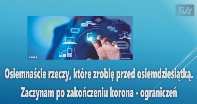 EIGHTEEN THINGS BEFORE EIGHTY. LET'S START AFTER CORONAVIRUS RESTRICTIONS